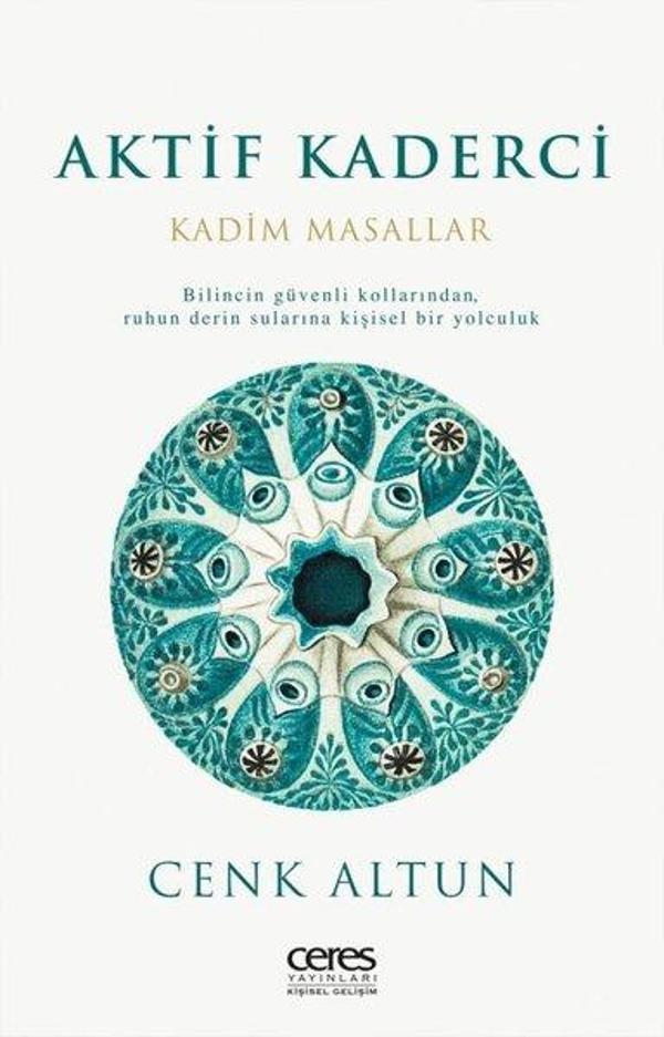 Aktif Kaderci Kadim Masallar Bilincin Güvenli Kollarından Ruhun Derin Sularina Kişisel Bir Yolculuk - Ceres Yayınları - Image 1