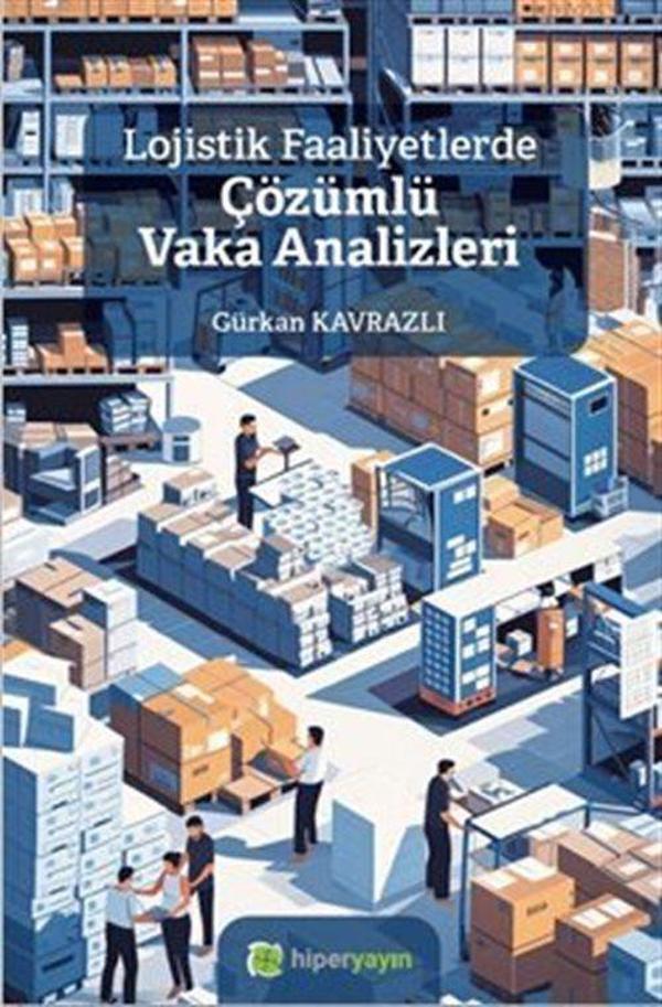Lojistik Faaliyetlerde Çözümlü Vaka Analizleri - Hiperlink - Image 1