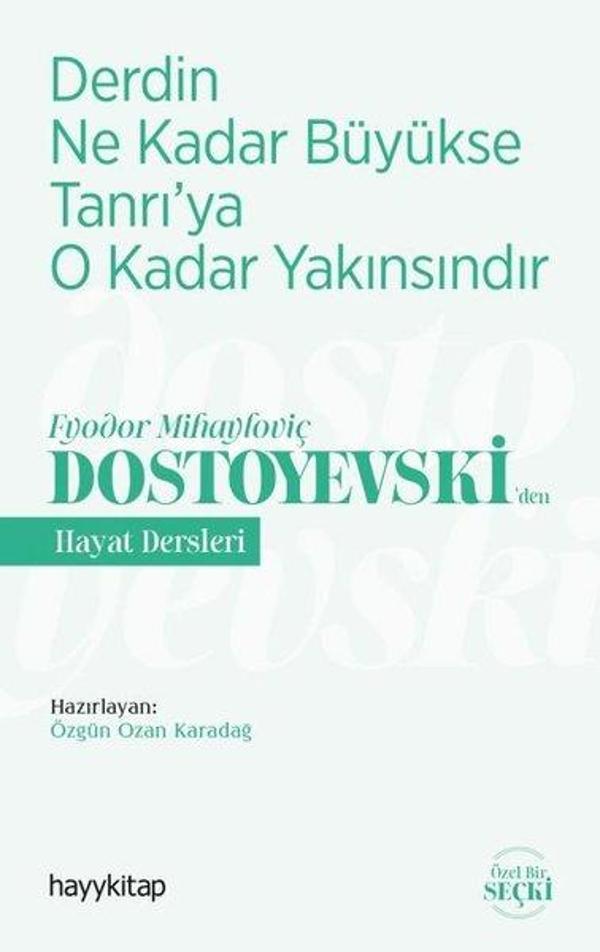 Derdin Ne Kadr Büyükse Tanrı'ya O Kadar Yakınsındır - Fyodor Mihayloviç Dostoyevski'den Hayat Dersle - Hayykitap - Image 1