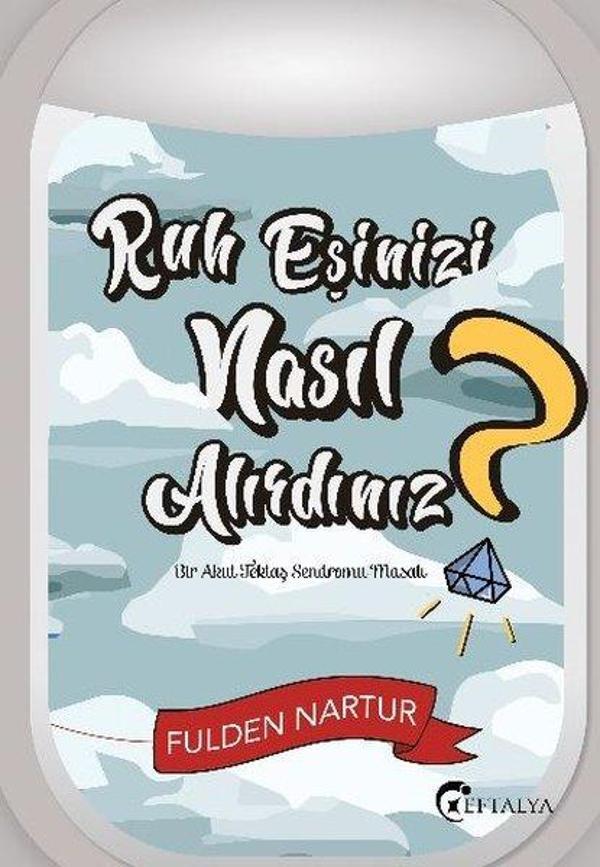 Ruh Eşinizi Nasıl Alırdınız? - Bir Akut Tektaş Sendromu Masalı - Eftalya Yayınları - Image 1