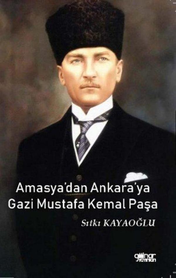 Amasya'dan Ankara'ya Gazi Mustafa Kemal Paşa - Gülnar Yayınları - Image 1