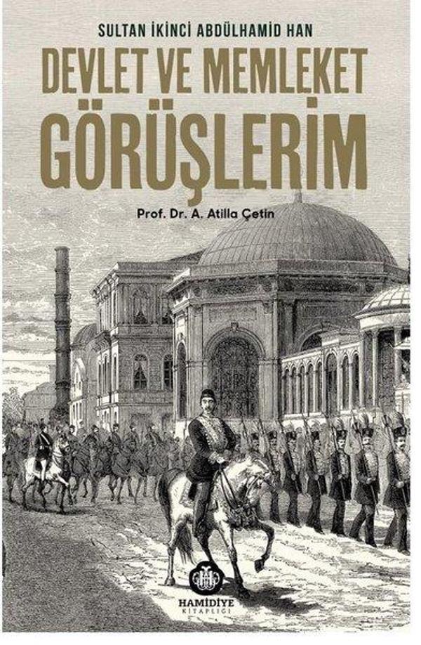 Devlet Ve Millet Görüşlerim - Sultan 2. Abdülhamid Han - Hamidiye Kitaplığı - Image 1