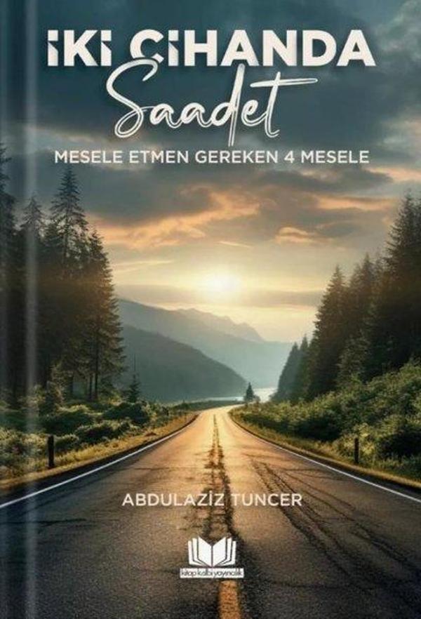 İki Cihanda Saadet - Mesele Etmen Gereken 4 Mesele - Kitap Kalbi Yayıncılık - Image 1