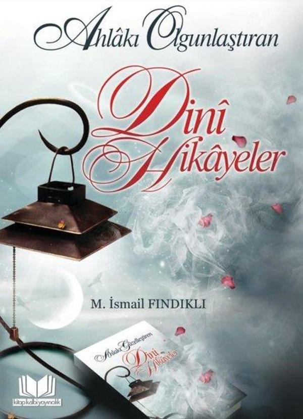 Ahlakı Olgunlaştıran Dini Hikayeler - Kitap Kalbi Yayıncılık - Image 1