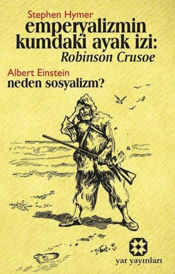 Emperyalizmin Kumdaki Ayak İzi: Robinson Crusoe Albert Einstein: Neden Sosyalizm? - Yar Yayınları - Image 1
