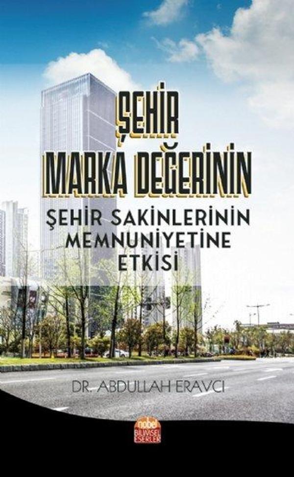 Şehir Marka Değerinin Şehir Sakinlerinin Memnuniyetine Etkisi - Nobel Bilimsel Eserler - Image 1