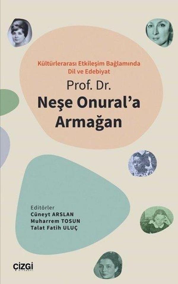 Kültürlerarası Etkileşim Bağlamında Dil Ve Edebiyat - Prof. Dr. Neşe Onural'a Armağan - Çizgi Kitabevi - Image 1