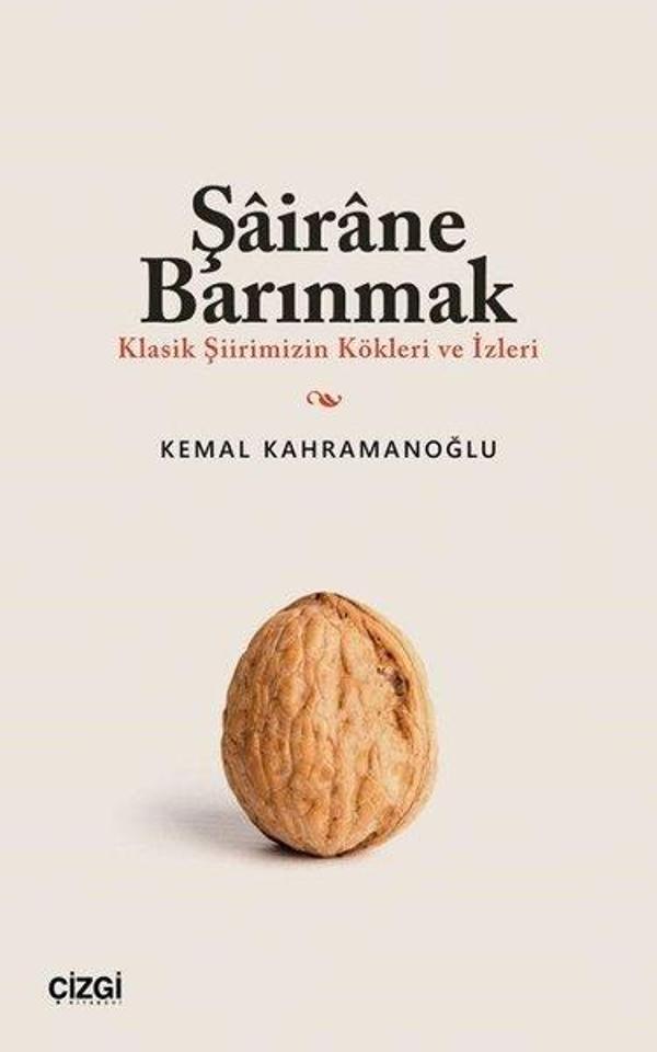 Şairane Barınmak - Klasik Şiirimizin Kökleri ve İzleri - Çizgi Kitabevi - Image 1