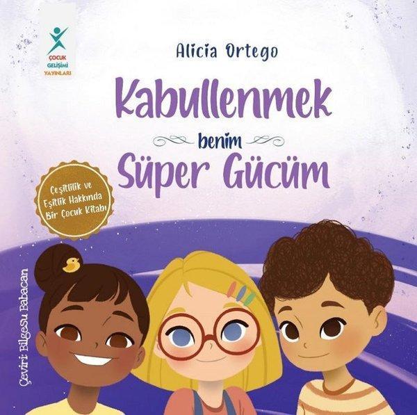 Kabullenmek Benim Süper Gücüm - Çeşitlilik ve Eşitlik Hakkında Bir Çocuk Kitabı - Çocuk Gelişimi Yayınları - Image 1