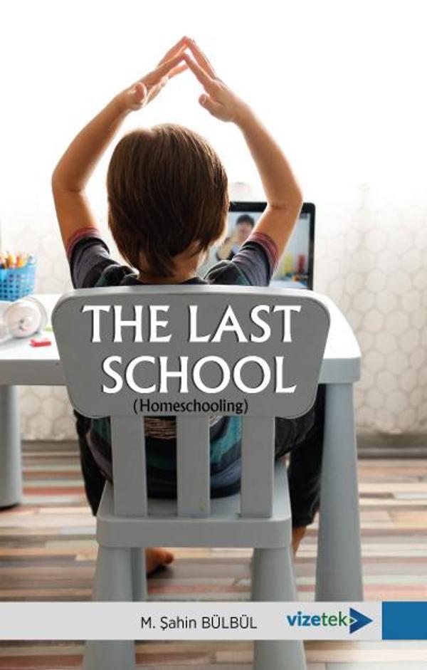 THE LAST SCHOOL (Homeschooling) - Vizetek Yayınları - Image 1