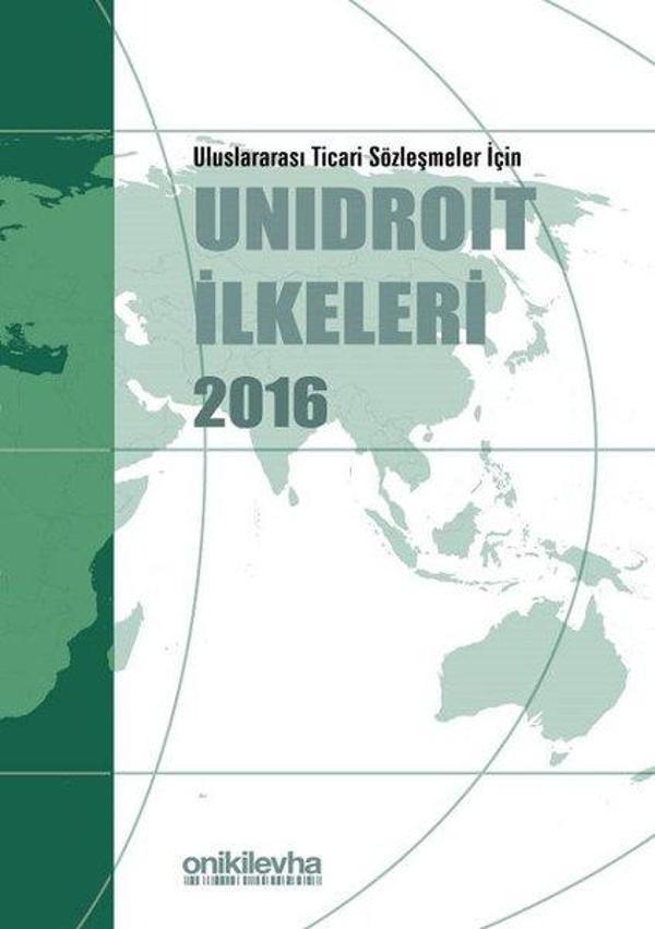 Uluslararası Ticari Sözleşmeler İçin Unidroit İlkeleri 2016 - On İki Levha Yayıncılık - Image 1