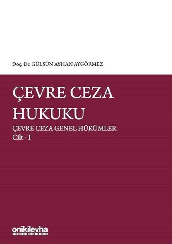 Çevre Ceza Hukuku - Çevre Ceza Genel Hükümler Cilt 1 - On İki Levha Yayıncılık - Image 1