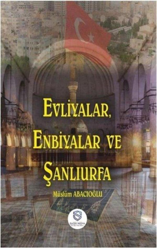 Evliyalar Enbiyalar ve Şanlıurfa - Suçek Medya Yayınları - Image 1