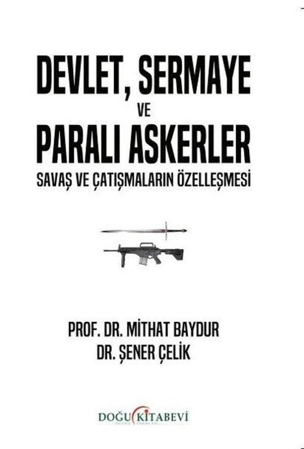 Devlet Sermaye ve Paralı Askerler - Savaş ve Çatışmaların Özelleşmesi - Doğu Kitabevi - Image 1