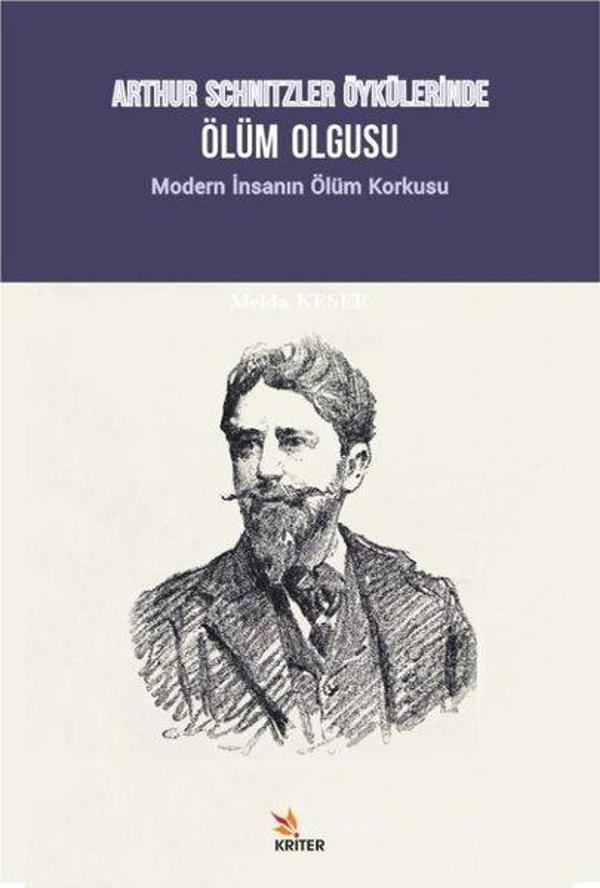 Arthur Schnitzler Öykülerinde Ölüm Olgusu - Modern İnsanın Ölüm Korkusu - Kriter - Image 1