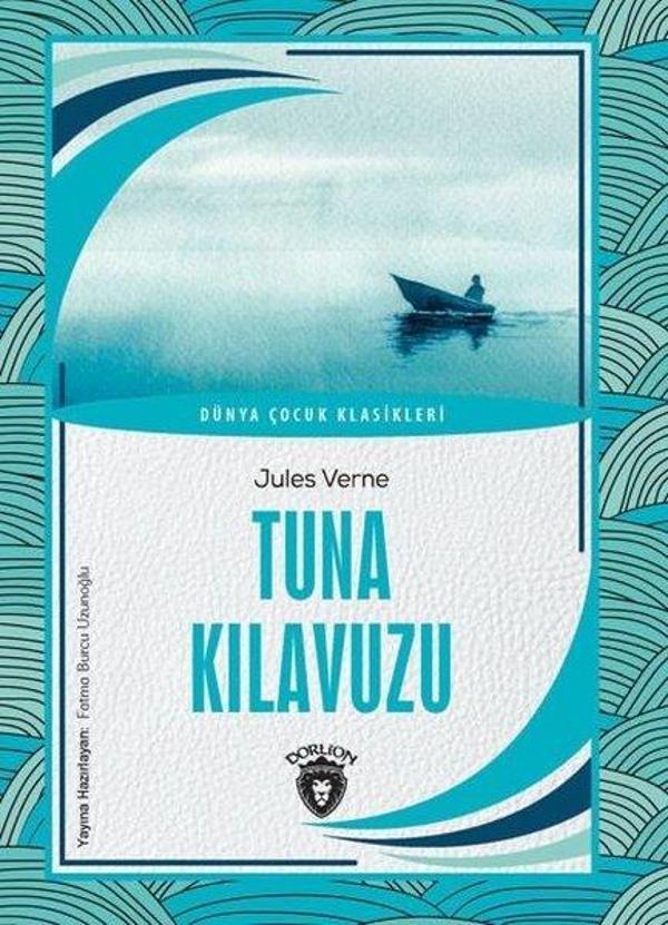 Tuna Kılavuzu - Dünya Çocuk Klasikleri - Dorlion Yayınevi - Image 1