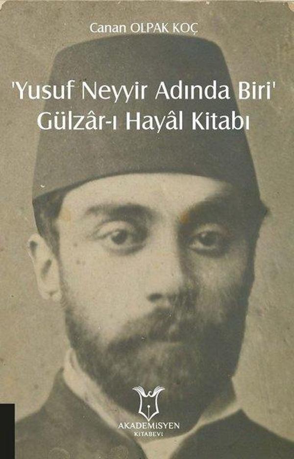 Yusuf Neyyir Adında Biri ve Gülzar-ı Hayal Kitabı - Akademisyen Kitabevi - Image 1
