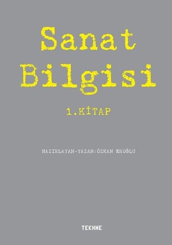 Sanat Bilgisi 1.Kitap - Tekhne Yayınları - Image 1