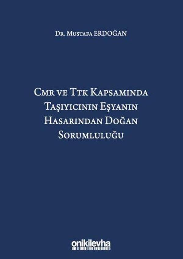 CMR ve TTK Kapsamında Taşıyıcının Eşyanın Hasarından Doğan Sorumluluğu - On İki Levha Yayıncılık - Image 1