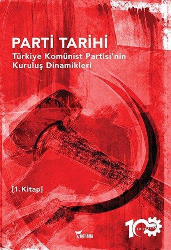 Parti Tarihi 1.Kitap - Türkiye Komünist Partisinin Kuruluş Dinamikleri - Yazılama Yayınevi - Image 1