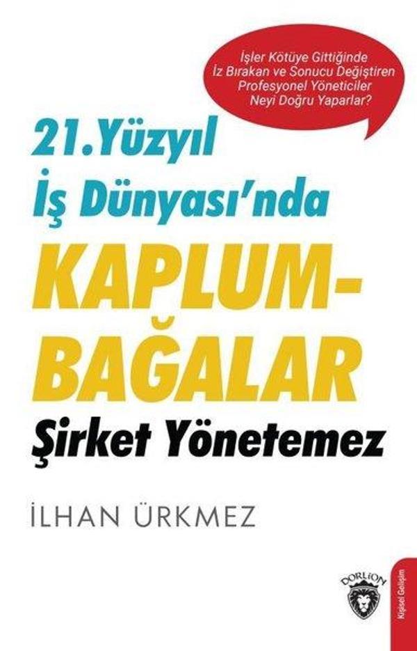 21. Yüzyıl İş Dünyasında Kaplumbağalar Şirket Yönetemez - Dorlion Yayınevi - Image 1