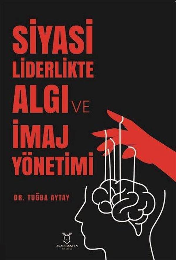 Siyasi Liderlikte Algı ve İmaj Yönetimi - Akademisyen Kitabevi - Image 1
