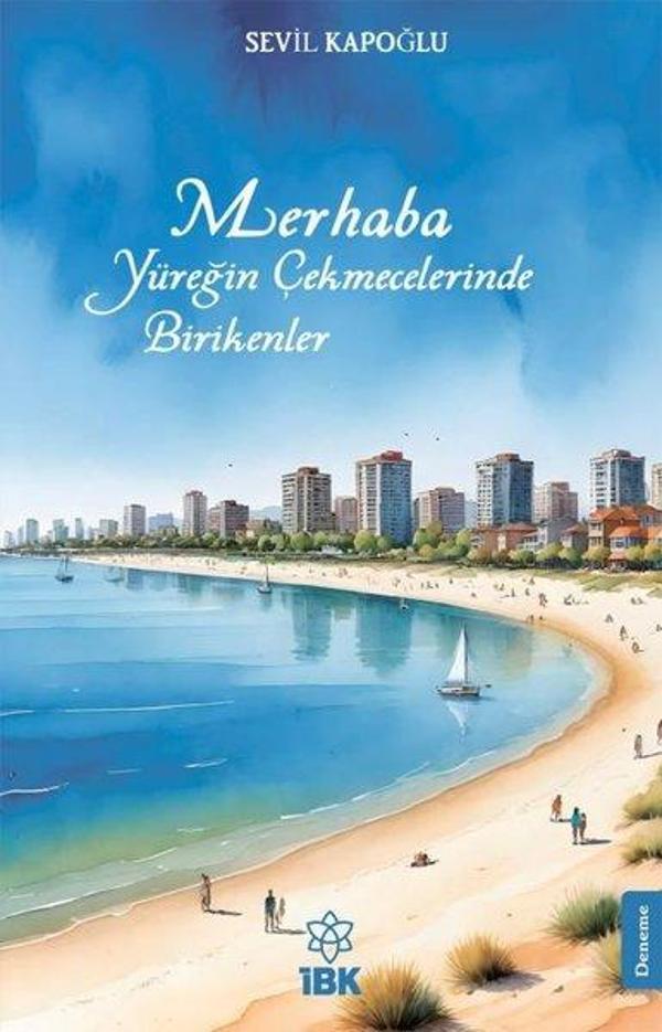 Merhaba, Yüreğin Çekmecelerinde Birikenler - İBK - İz Bırakan Kalemler - Image 1