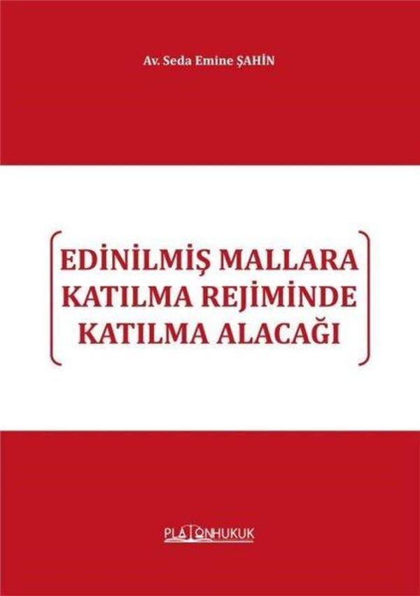 Edinilmiş Mallara Katılma Rejiminde Katılma Alacağı - Platon Hukuk Yayınevi - Image 1
