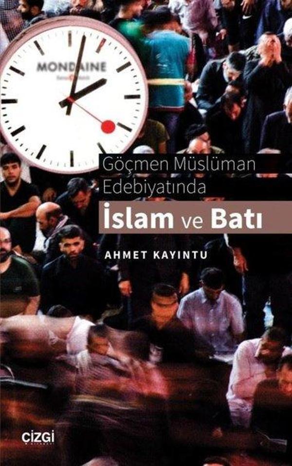 Göçmen Müslüman Edebiyatında İslam ve Batı - Çizgi Kitabevi - Image 1