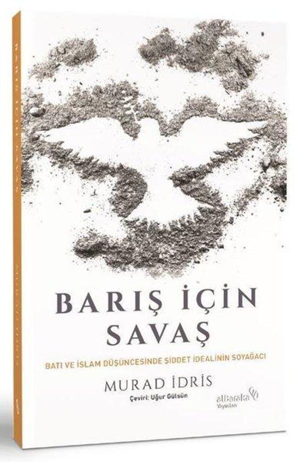 Barış İçin Savaş - Batı ve İslam Düşüncesinde Şiddet İdealinin Soyağacı - alBaraka Yayınları - Image 1