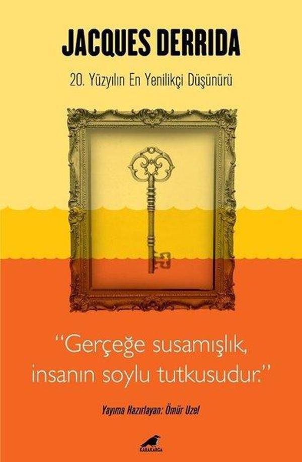 Jacques Derrida: 20. Yüzyılın En Yenilikçi Düşünürü - Karakarga - Image 1
