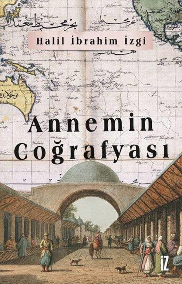Annemin Coğrafyası - İz Yayıncılık - Image 1