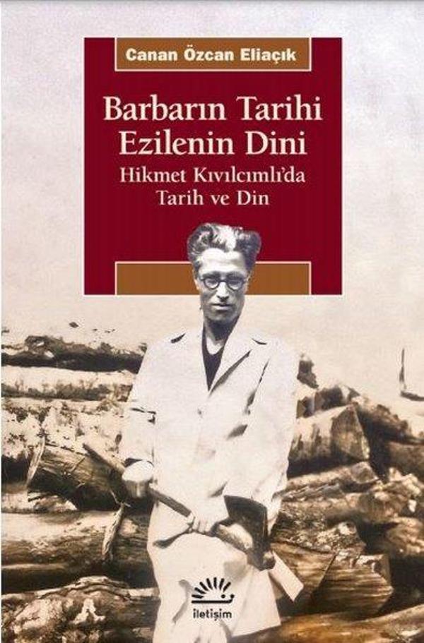 Barbarın Tarihi Ezilenin Dini - Hikmet Kıvılcımlıda Tarih ve Din - İletişim Yayınları - Image 1