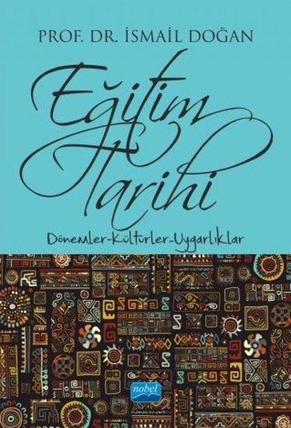 Eğitim Tarihi - Dönemler Kültürler Uygarlıklar - Nobel Akademik Yayıncılık - Image 1