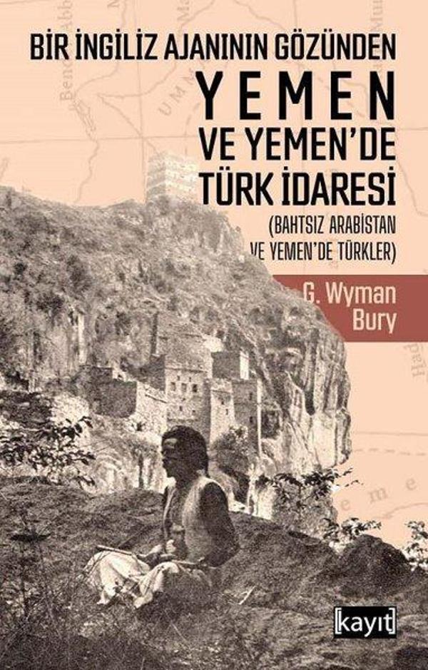 Bir İngiliz Ajanının Gözünden Yemen ve Yemende Türk İdaresi - Kayıt - Image 1