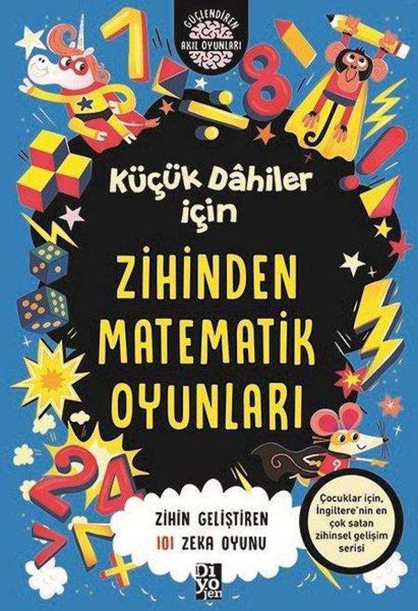 Küçük Dahiler İçin Zihinden Matematik Oyunları - Zihin Geliştiren 101 Zeka Oyunu - Diyojen Yayıncılık - Image 1