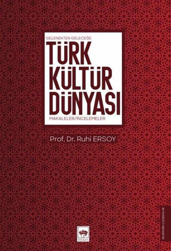 Türk Kültür Dünyası - Gelenekten Geleceğe Makaleler İncelemeler - Ötüken Neşriyat - Image 1