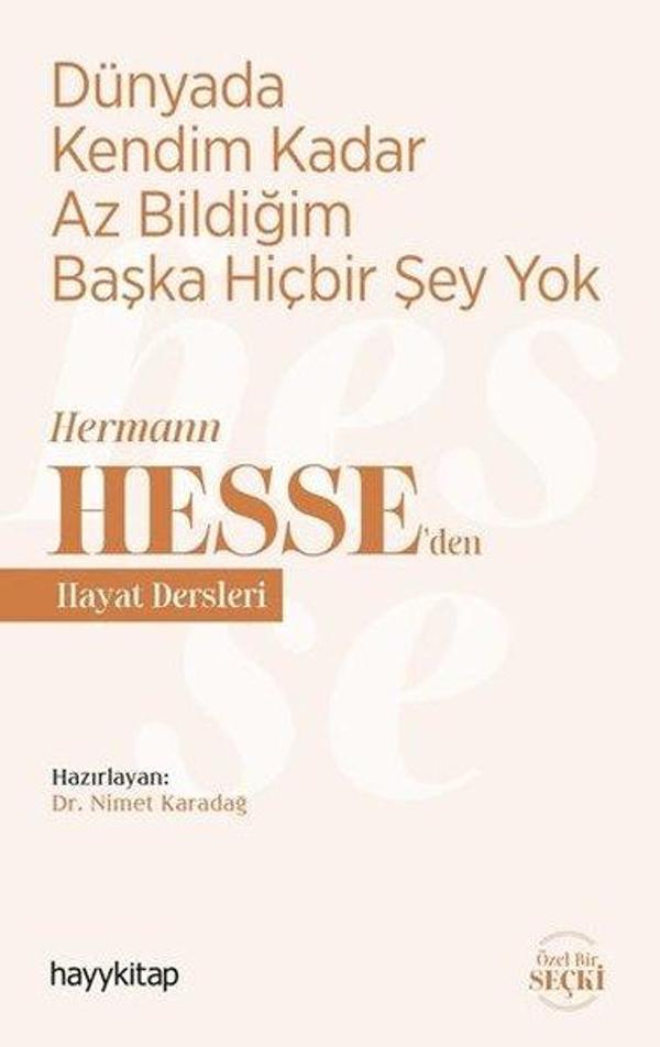 Dünyada Kendim Kadar Az Bildiğim Başka Hiçbir Şey Yok - Hermann Hesseden Hayat Dersleri - Hayykitap - Image 1