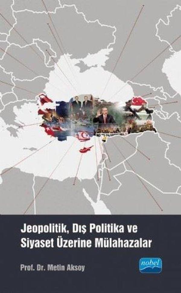 Jeopolitik Dış Politika ve Siyaset Üzerine Mülahazalar - Nobel Akademik Yayıncılık - Image 1