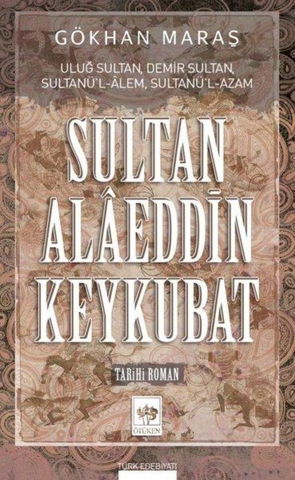 Sultan Alaeddin Keykubat - Ötüken Neşriyat - Image 1