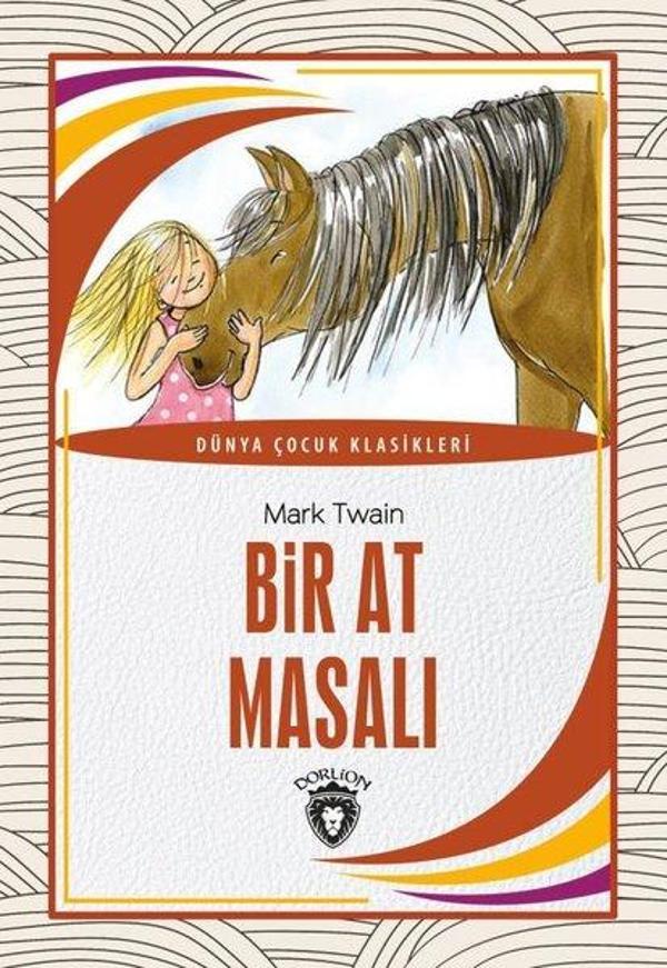 Bir At Masalı - Dünya Çocuk Klasikleri - Dorlion Yayınevi - Image 1