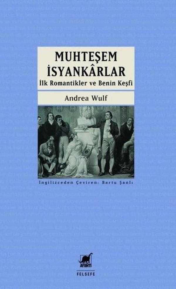Muhteşem İsyankarlar: İlk Romantikler ve Benin Keşfi - Ayrıntı Yayınları - Image 1