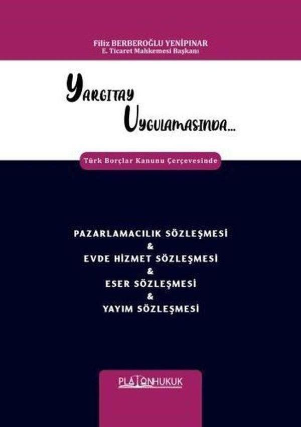 Yargıtay Uygulamasında Türk Borçlar Kanunu Çerçevesinde Pazarlamacılık Sözleşmesi & Evde Hizmet Sözl - Platon Hukuk Yayınevi - Image 1