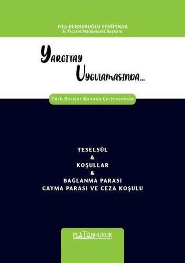 Yargıtay Uygulamasında Türk Borçlar Kanunu Çerçevesinde Teselsül & Koşullar & Bağlanma Parası Cayma - Platon Hukuk Yayınevi - Image 1