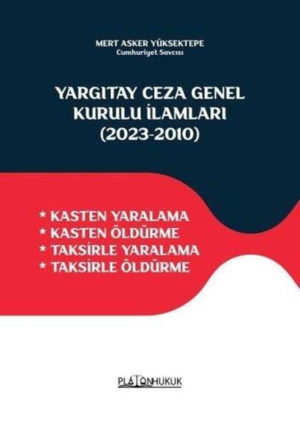 Yargıtay Ceza Kurulu İlamları (2023 - 2010) Kasten Yaralama & Kasten Öldürme & Taksirle Yaralama & T - Platon Hukuk Yayınevi - Image 1