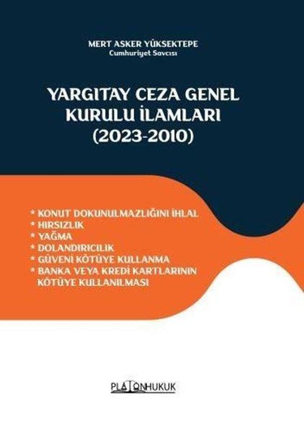 Yargıtay Ceza Kurulu İlamları (2023 - 2010) Konut Dokunulmazlığını İhlal & Hırsızlık & Yağma & Dolan - Platon Hukuk Yayınevi - Image 1