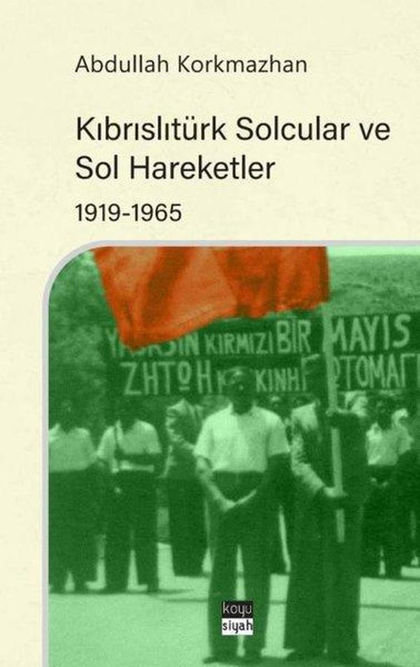 Kıbrıslıtürk Solcular ve Sol Hareketler 1919 - 1965 - Koyu Siyah - Image 1