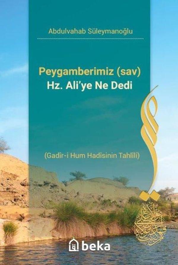 Peygamberimiz Hz. Ali'ye Ne Dedi - Gadir-i Hum Hadisinin Tahlili - Beka Yayınları - Image 1