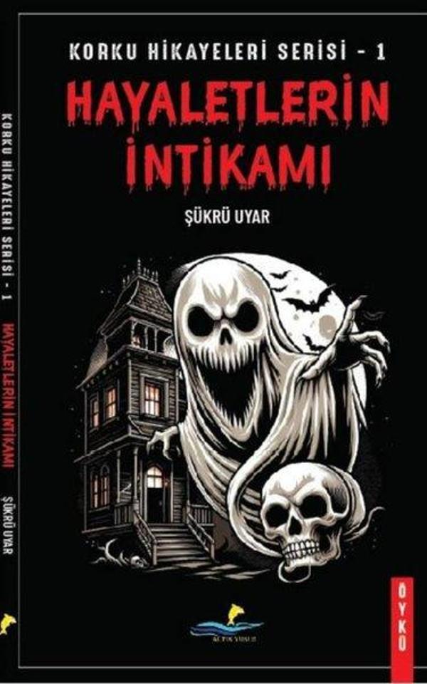 Hayaletlerin İntikamı - Korku Hikayeleri Serisi 1 - Altın Yunus - Image 1