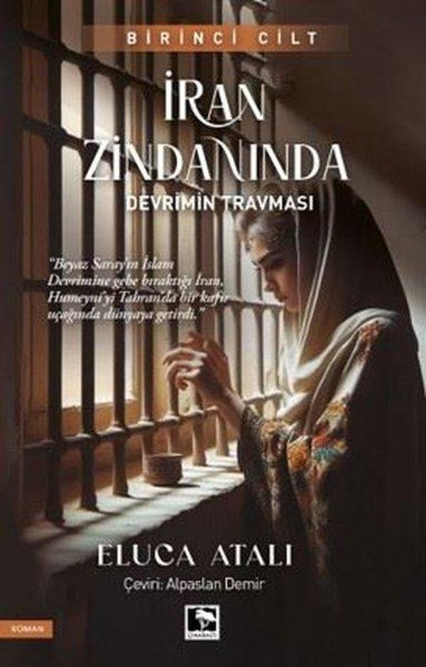 İran Zindanında Devrimin Travması - Birinci Cilt - Çınaraltı Yayınları - Image 1